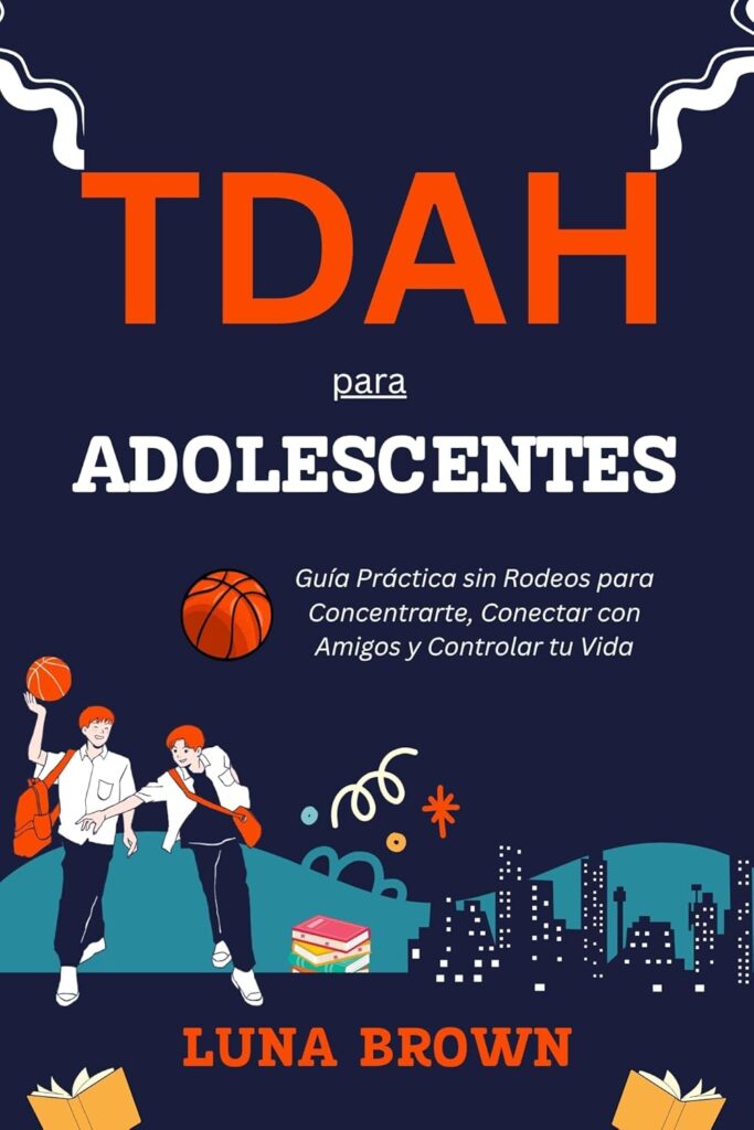 TDAH para Adolescentes - Luna Brown [EPUB+PDF+MOBI+AZW3+FB2][Español][FLAMMANFIRE]