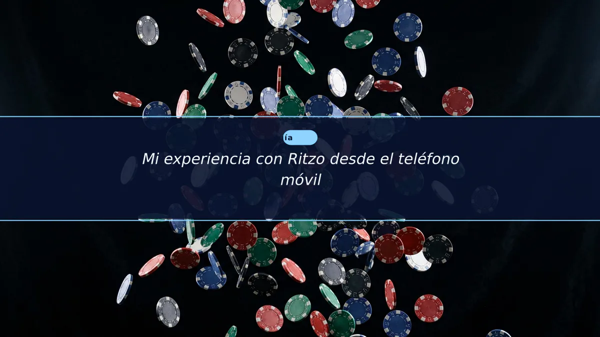 Mi experiencia con Ritzo desde el teléfono móvil