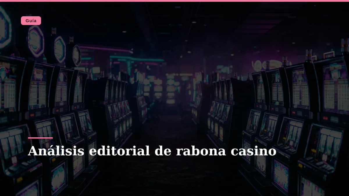 Análisis editorial de rabona casino