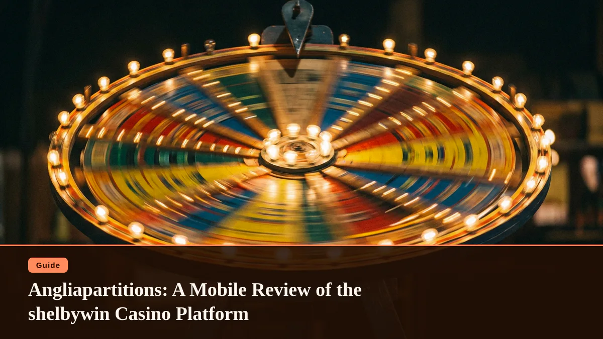 Angliapartitions: A Mobile Review of the shelbywin Casino Platform