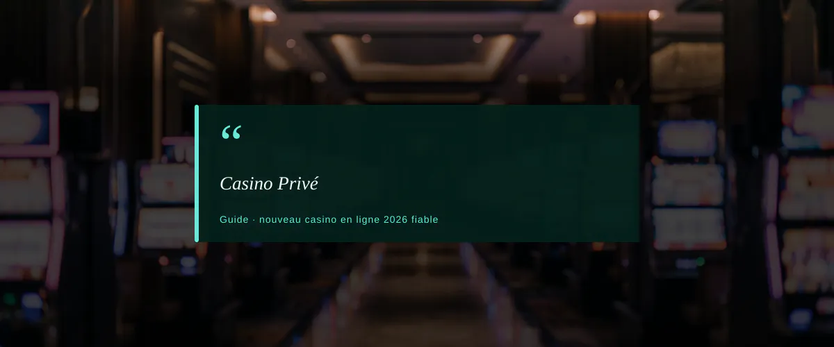 Casino Privé — fiche : Meilleurs nouveaux casinos en ligne fiables