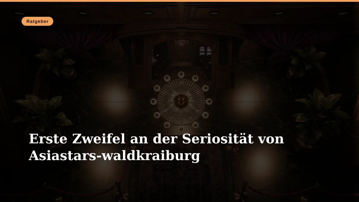 Erste Zweifel an der Seriosität von Asiastars-waldkraiburg