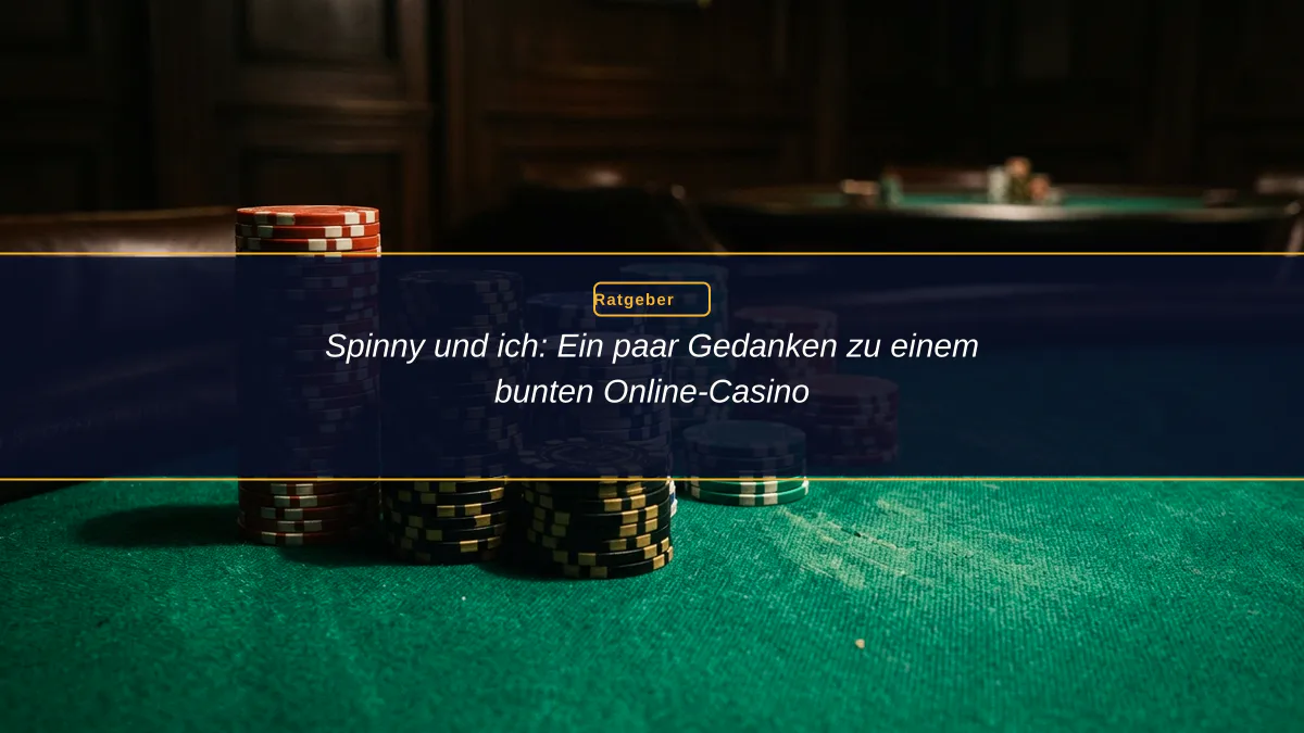 Spinny und ich: Ein paar Gedanken zu einem bunten Online-Casino