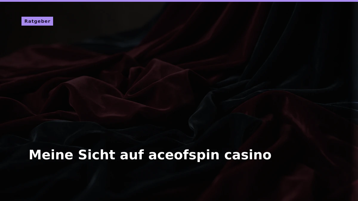 Meine Sicht auf aceofspin casino
