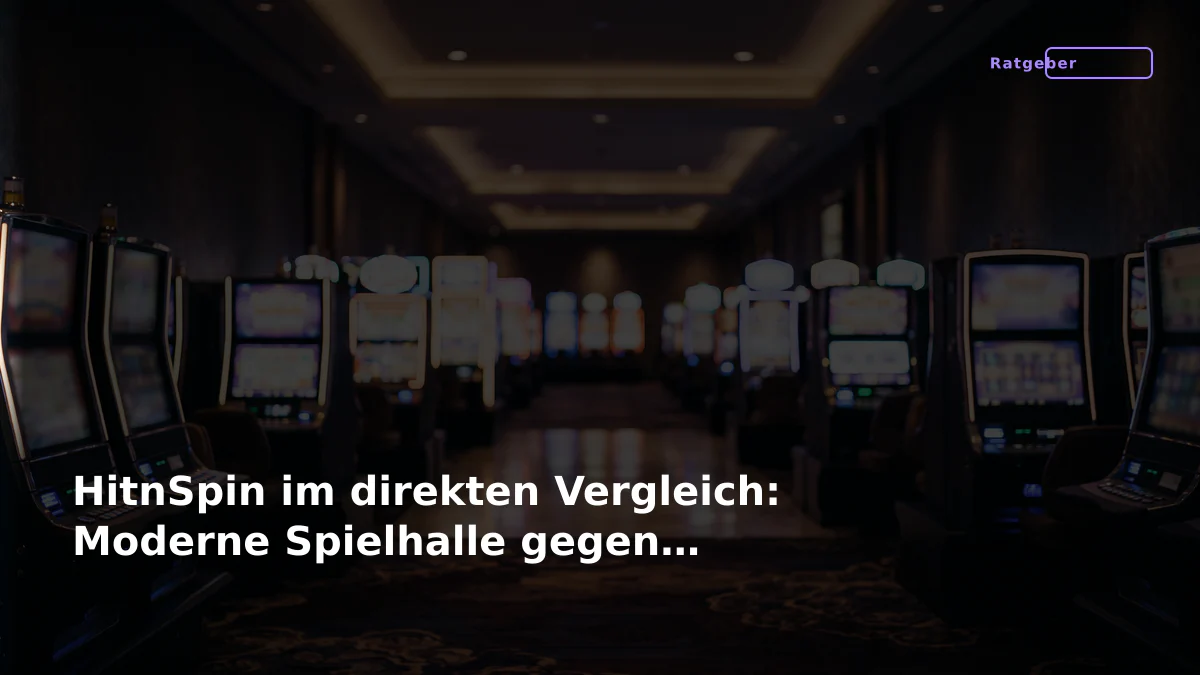 HitnSpin im direkten Vergleich: Moderne Spielhalle gegen regulatorische Grenzen