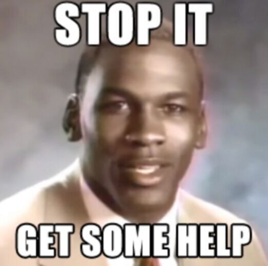 stop it get some help.jpg