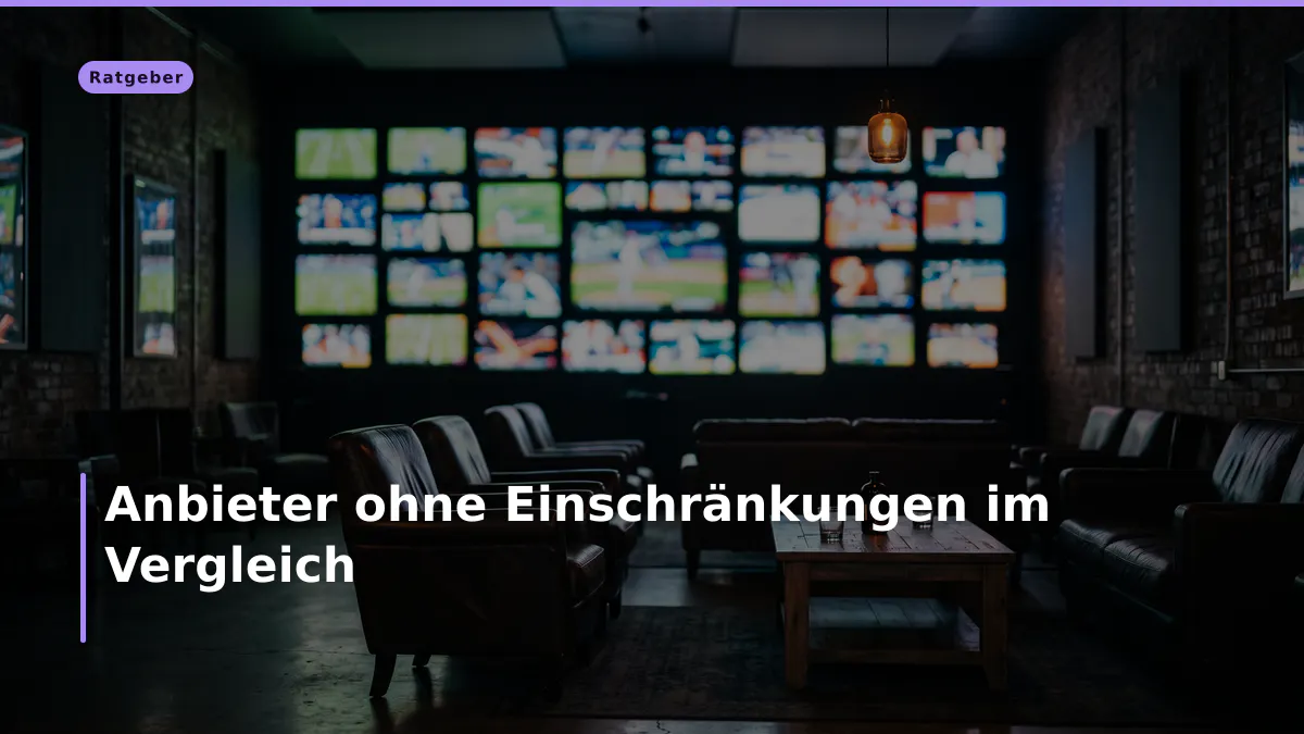 Anbieter ohne Einschränkungen im Vergleich