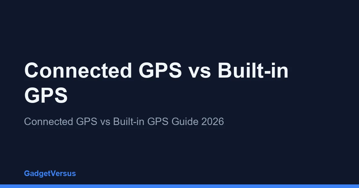 Connected GPS vs Built-in GPS