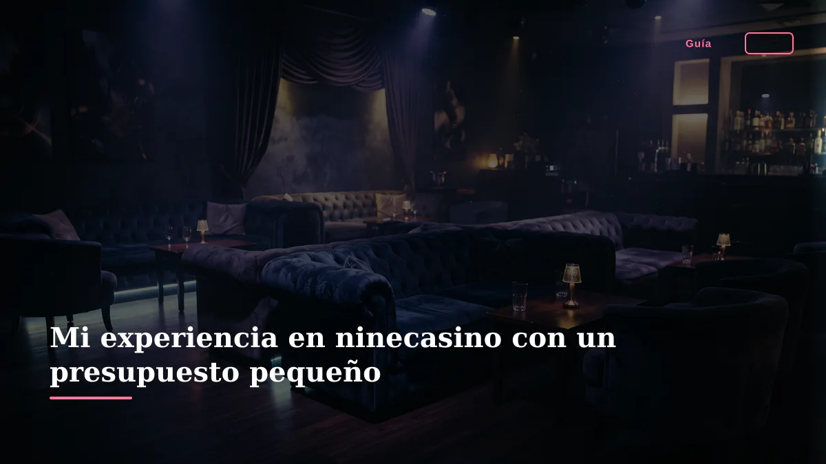 Mi experiencia en ninecasino con un presupuesto pequeño