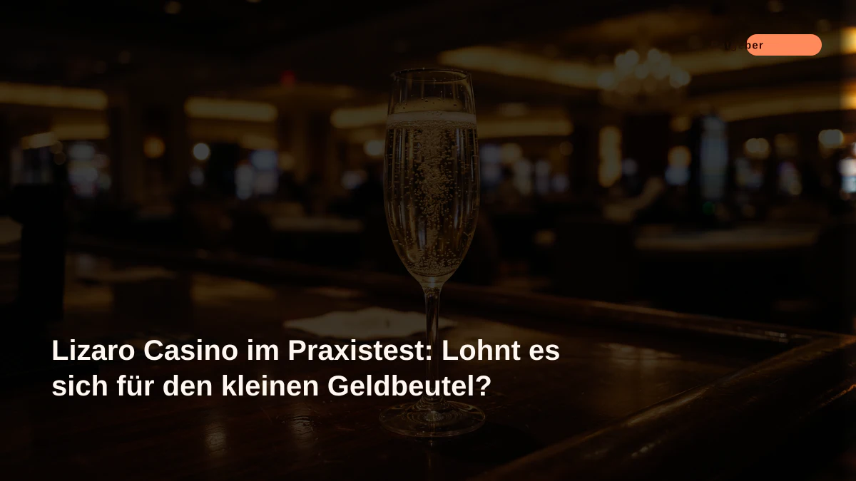 Lizaro Casino im Praxistest: Lohnt es sich für den kleinen Geldbeutel?