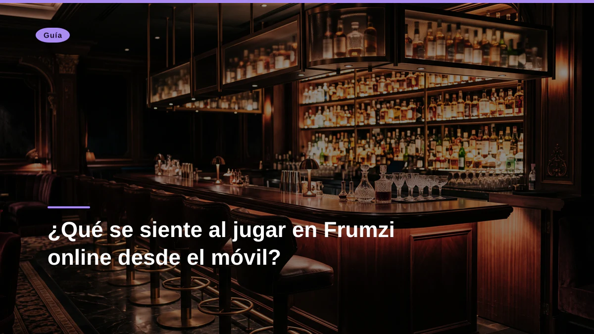¿Qué se siente al jugar en Frumzi online desde el móvil?