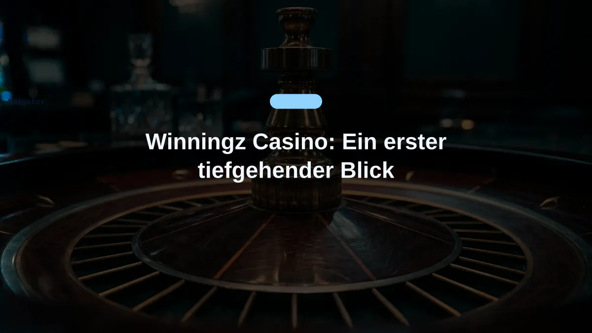 Winningz Casino: Ein erster tiefgehender Blick