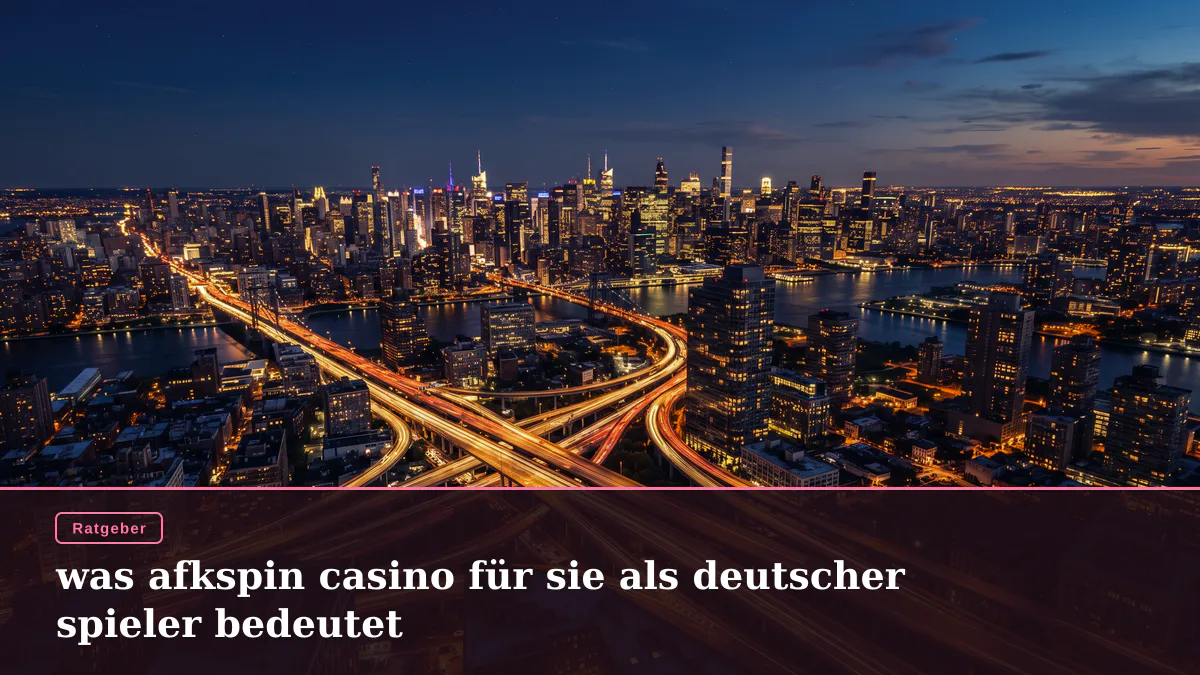 was afkspin casino für sie als deutscher spieler bedeutet
