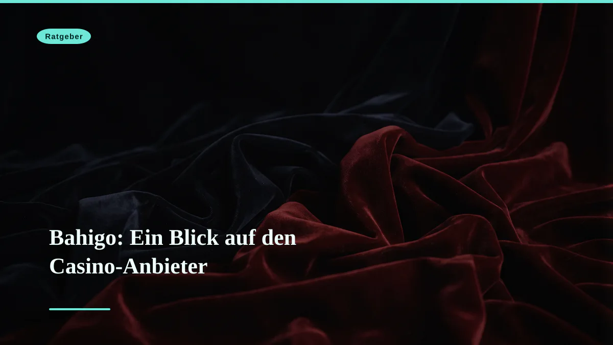 Bahigo: Ein Blick auf den Casino-Anbieter