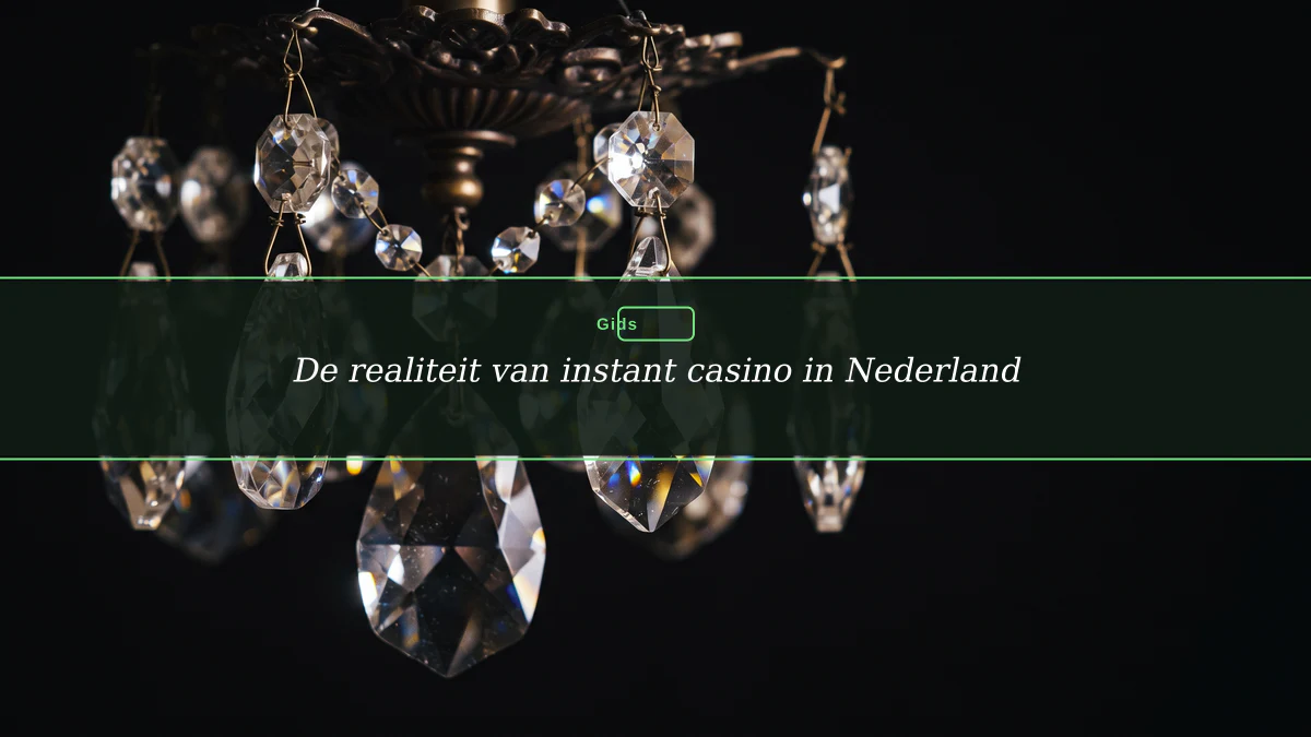 De realiteit van instant casino in Nederland