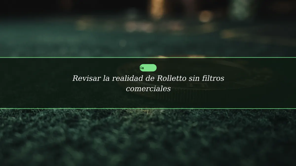 Revisar la realidad de Rolletto sin filtros comerciales
