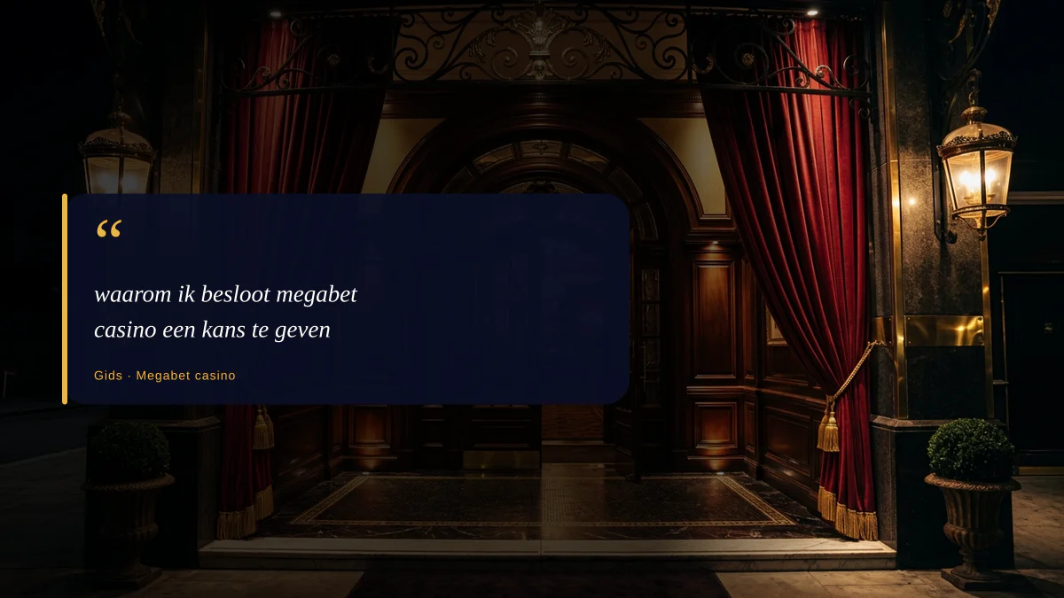 waarom ik besloot megabet casino een kans te geven