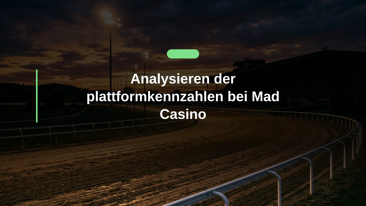 Analysieren der plattformkennzahlen bei Mad Casino