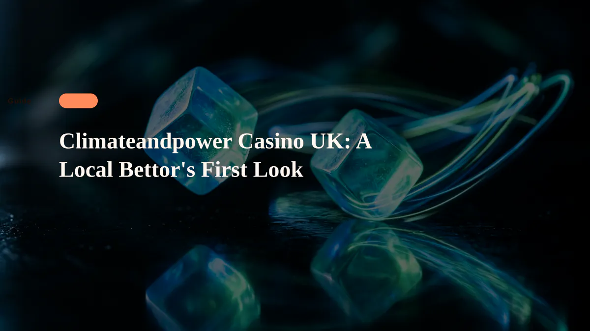 Climateandpower Casino UK: A Local Bettor's First Look