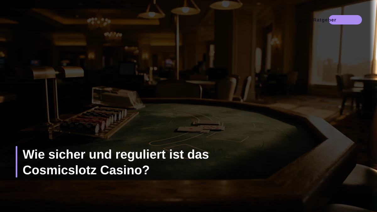 Wie sicher und reguliert ist das Cosmicslotz Casino?