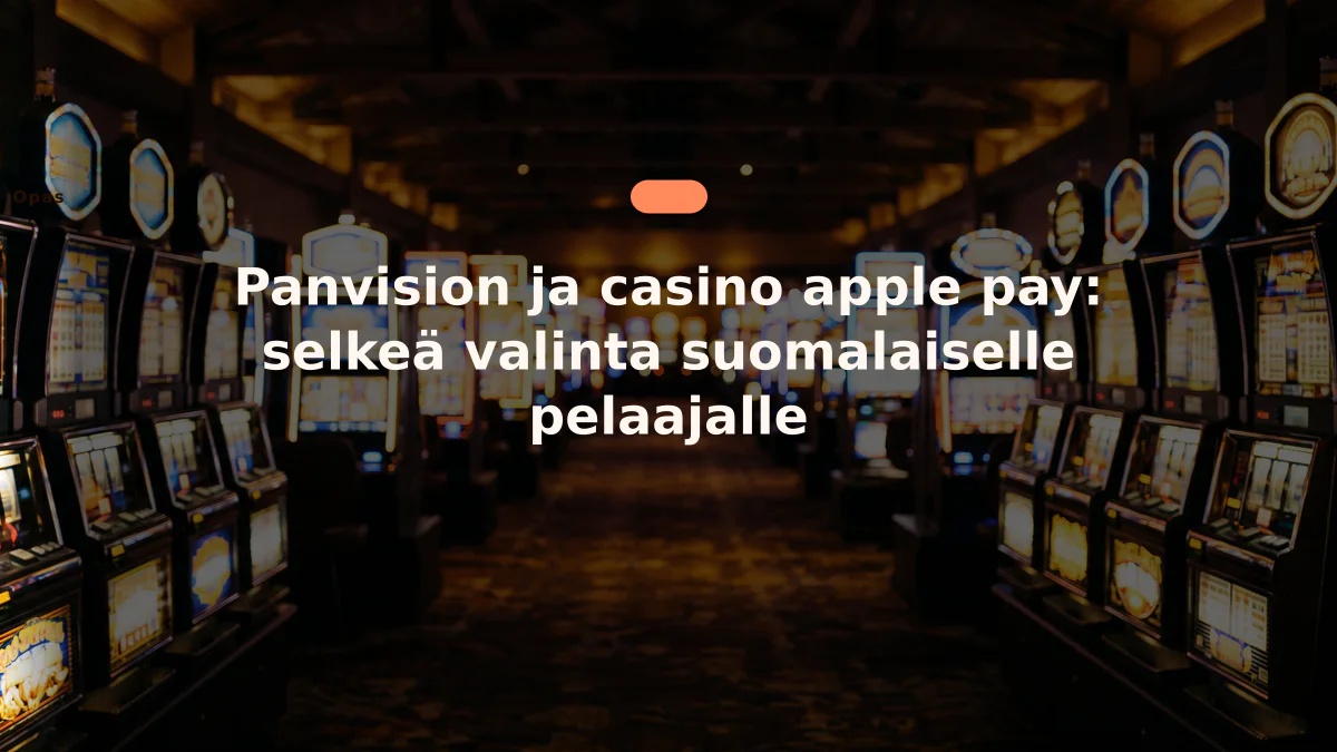 Panvision ja casino apple pay: selkeä valinta suomalaiselle pelaajalle