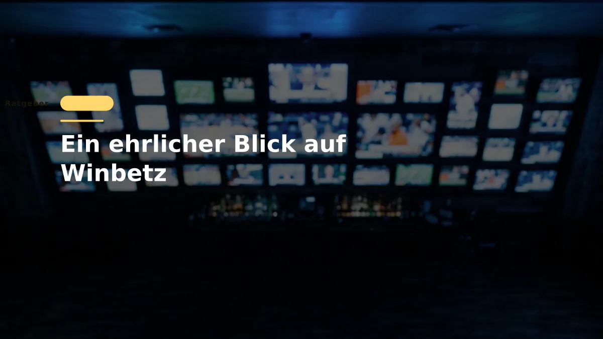 Ein ehrlicher Blick auf Winbetz