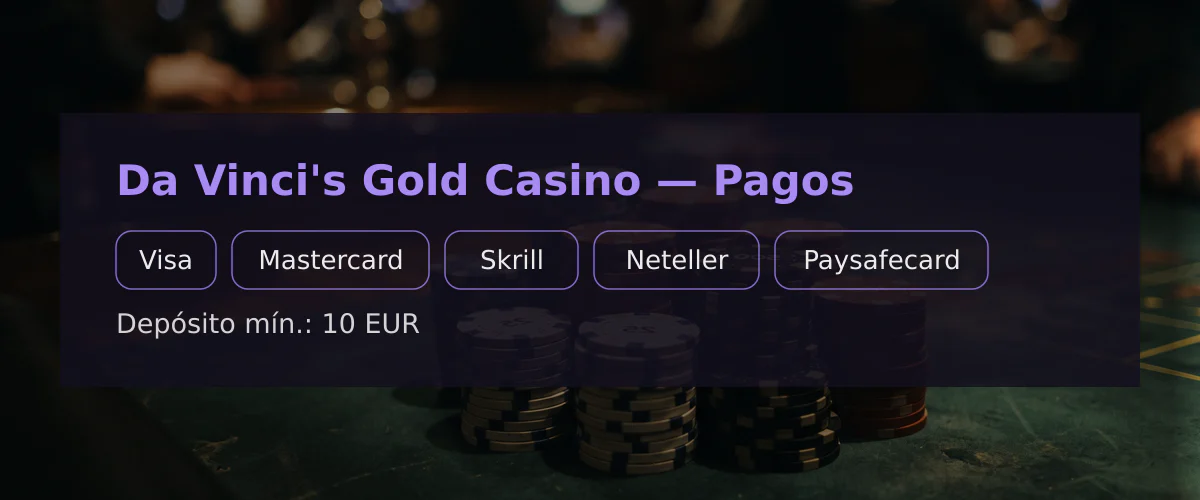 Da Vinci's Gold Casino — Pagos: Visa, Mastercard, Skrill, Neteller, Paysafecard Da Vinci's Gold Casino — Pagos: Visa, Mastercard, Skrill, Neteller, Paysafecard