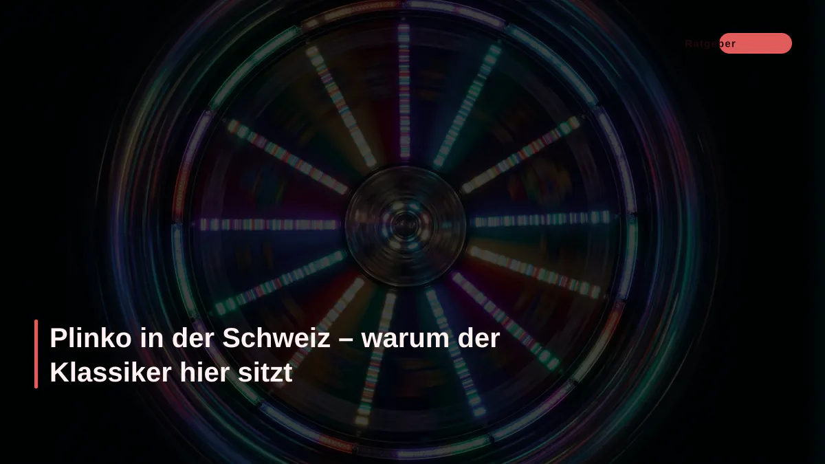 Plinko in der Schweiz – warum der Klassiker hier sitzt