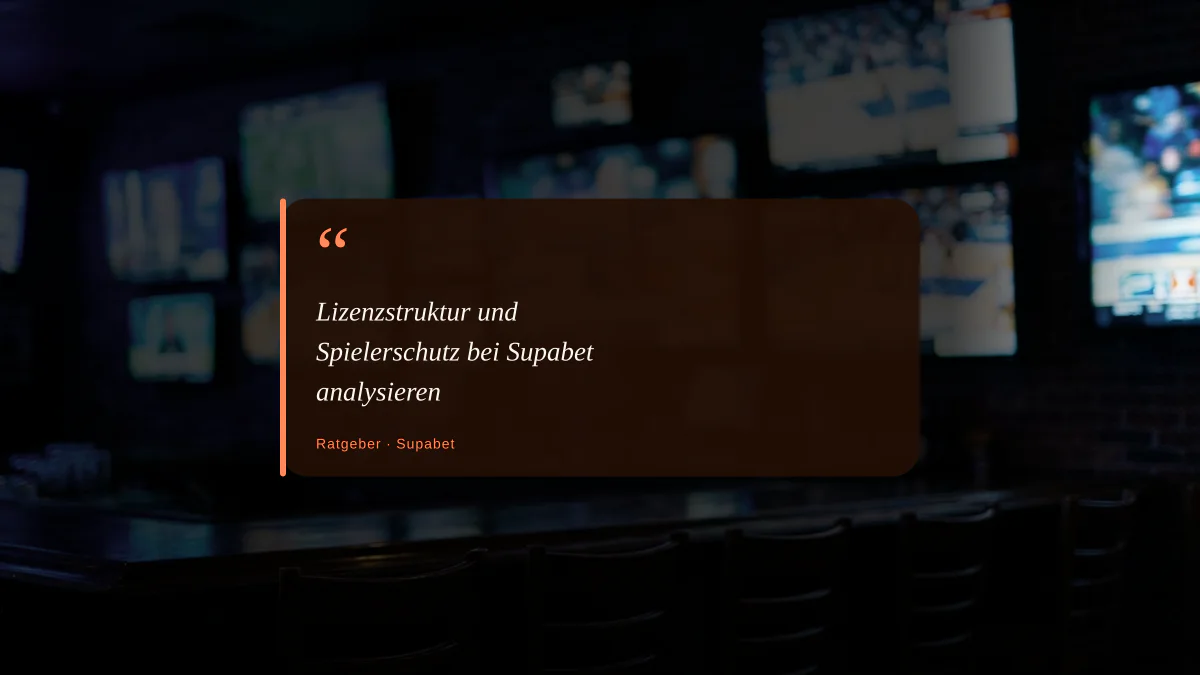 Lizenzstruktur und Spielerschutz bei Supabet analysieren