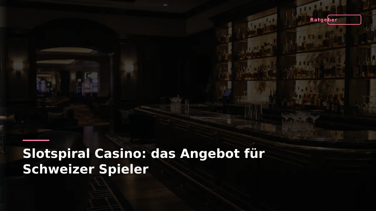 Slotspiral Casino: das Angebot für Schweizer Spieler