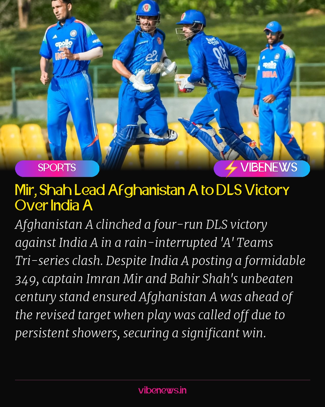 Mir, Shah Lead Afghanistan A to DLS Victory Over India A