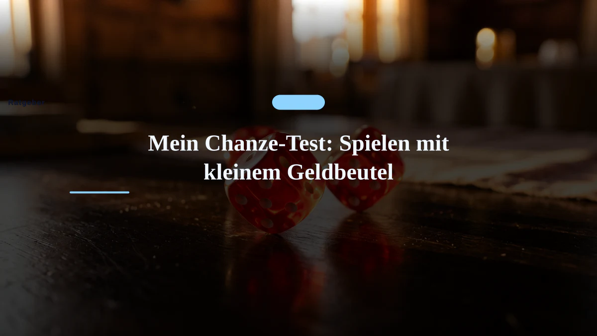 Mein Chanze-Test: Spielen mit kleinem Geldbeutel