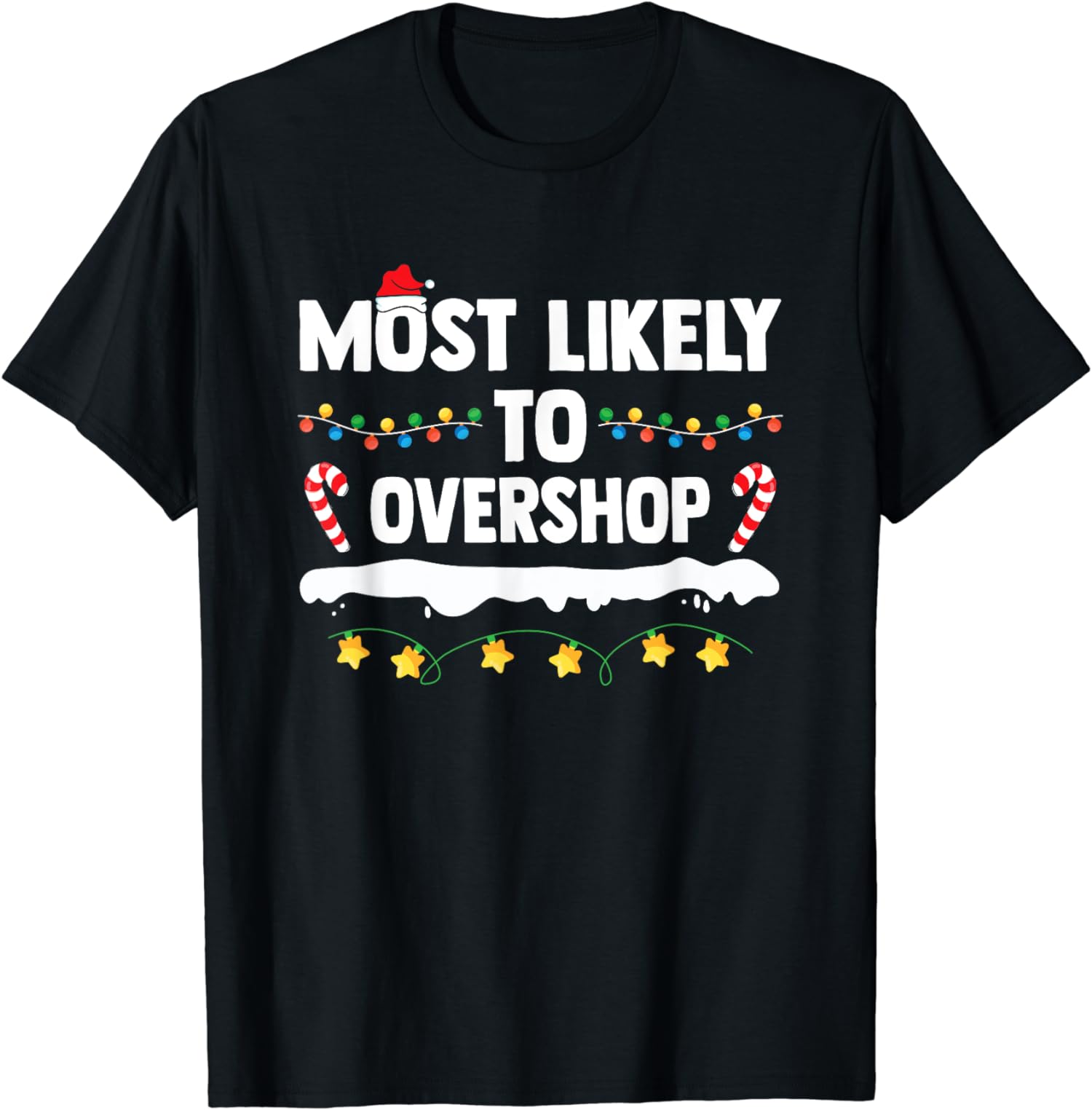 Most Likely To Overshop Matching Shopping Christmas Unisex T-Shirt