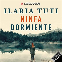 Ilaria Tuti – Ninfa dormiente꞉ I romanzi di Teresa Battaglia 2 (2019) (mp3 – 128 kbps)