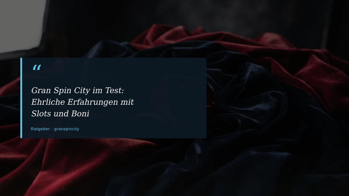 Gran Spin City im Test: Ehrliche Erfahrungen mit Slots und Boni