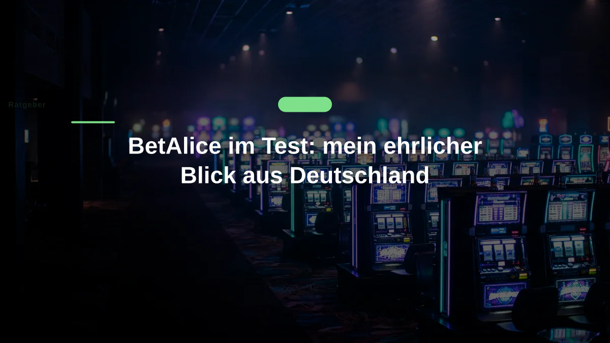 BetAlice im Test: mein ehrlicher Blick aus Deutschland