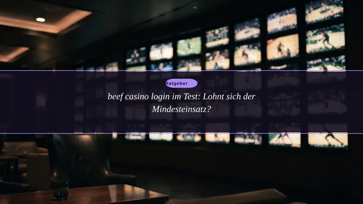 beef casino login im Test: Lohnt sich der Mindesteinsatz?