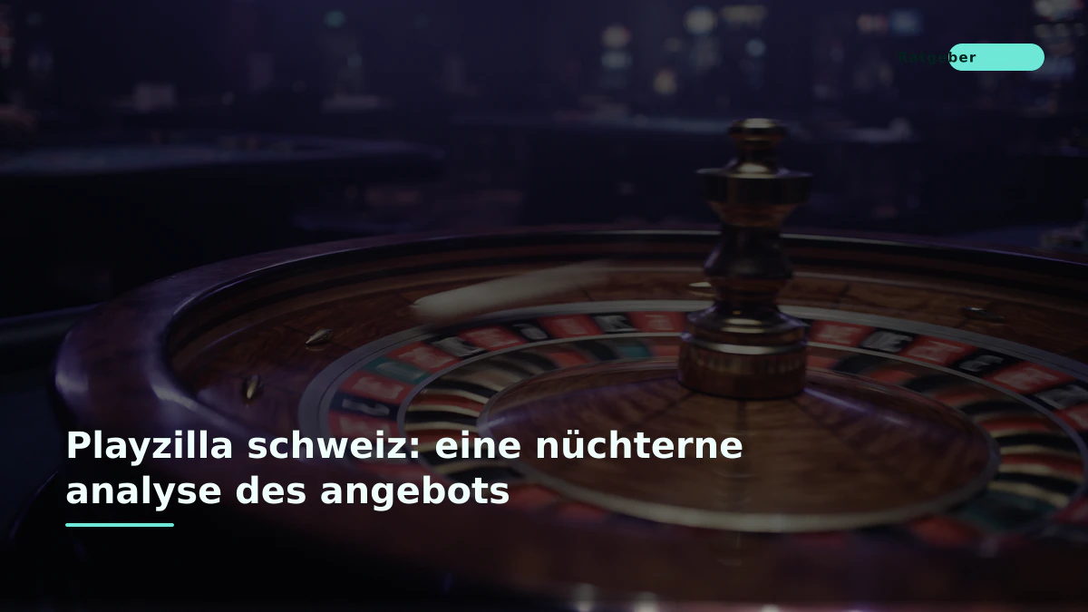 Playzilla schweiz: eine nüchterne analyse des angebots