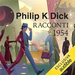 Philip K. Dick – Tutti i racconti 1954꞉ Tutti i racconti 1947 – 1981 2 (2024) (mp3 – 128 kbps)