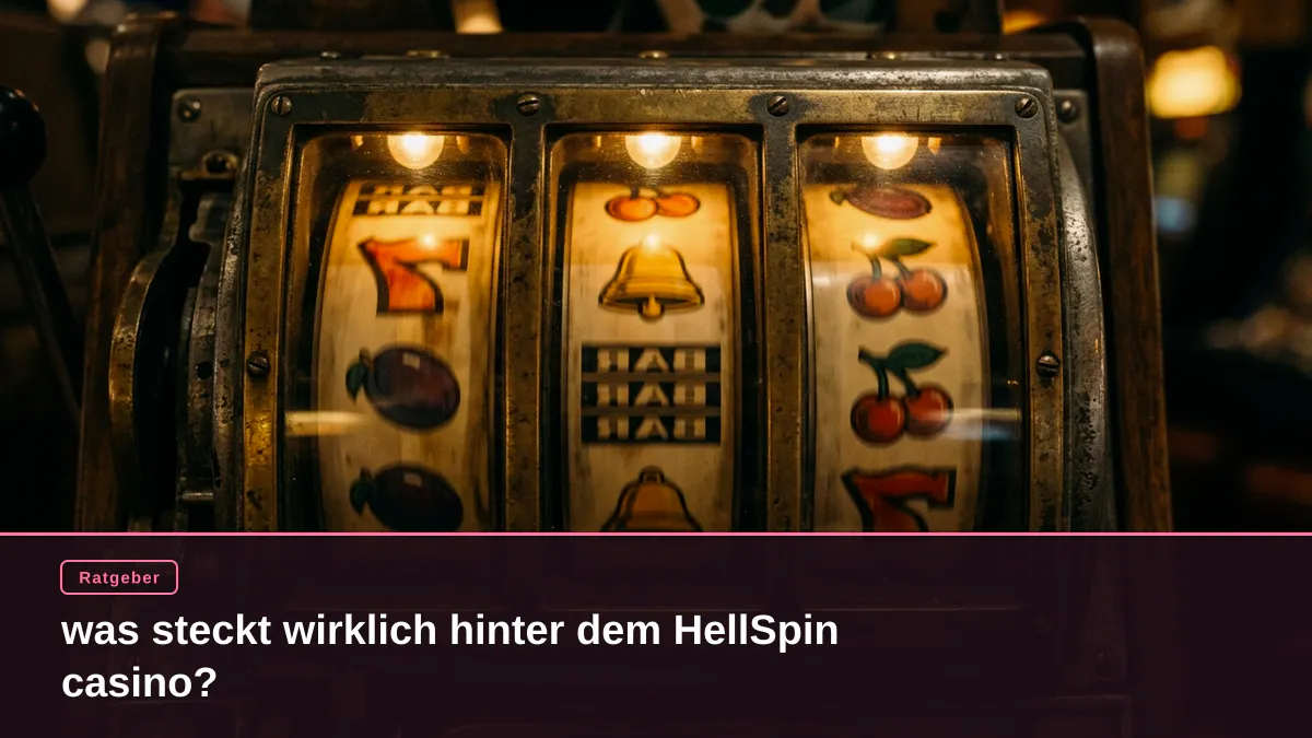 was steckt wirklich hinter dem HellSpin casino?