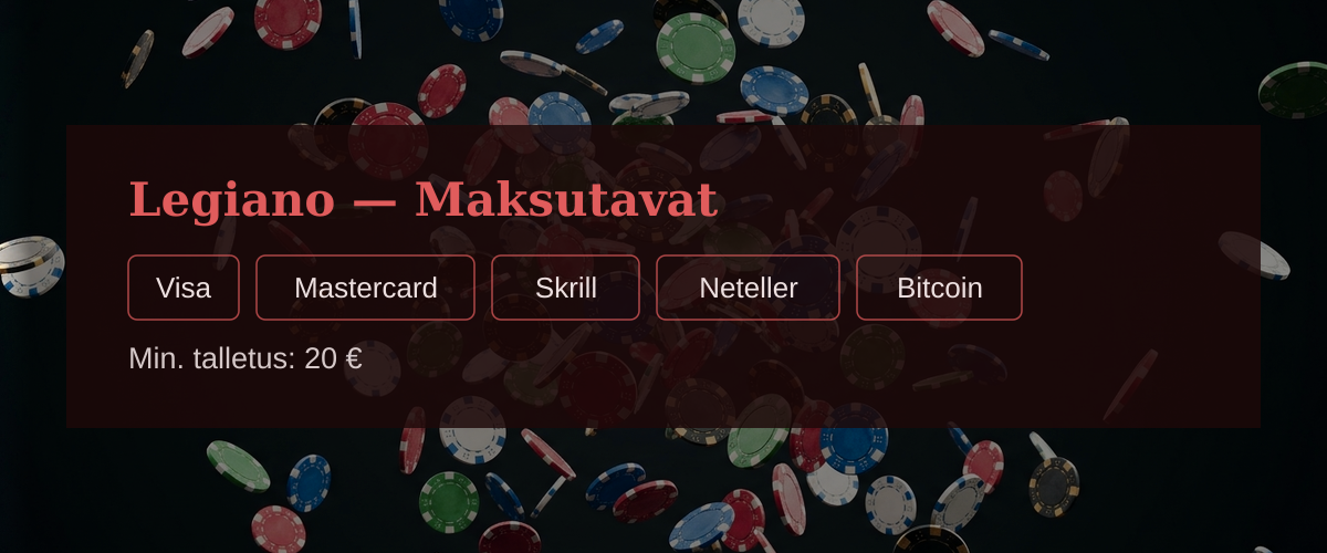 Legiano — Maksutavat: Visa, Mastercard, Skrill, Neteller, Bitcoin Legiano — Maksutavat: Visa, Mastercard, Skrill, Neteller, Bitcoin