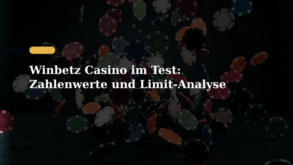 Winbetz Casino im Test: Zahlenwerte und Limit-Analyse