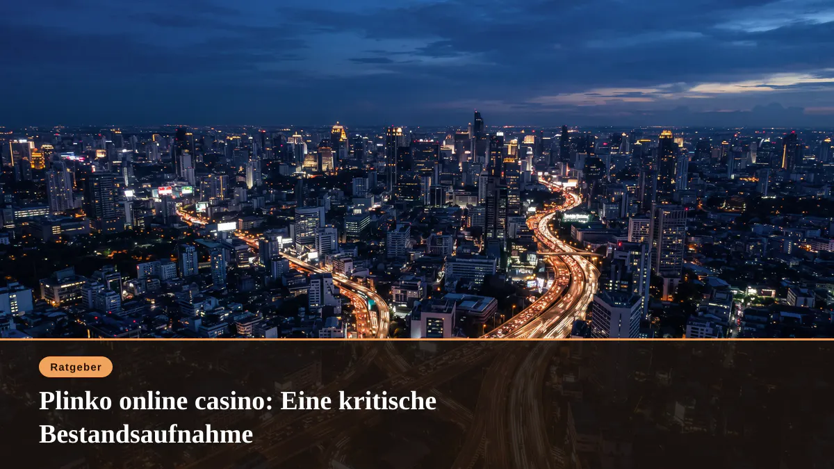 Plinko online casino: Eine kritische Bestandsaufnahme