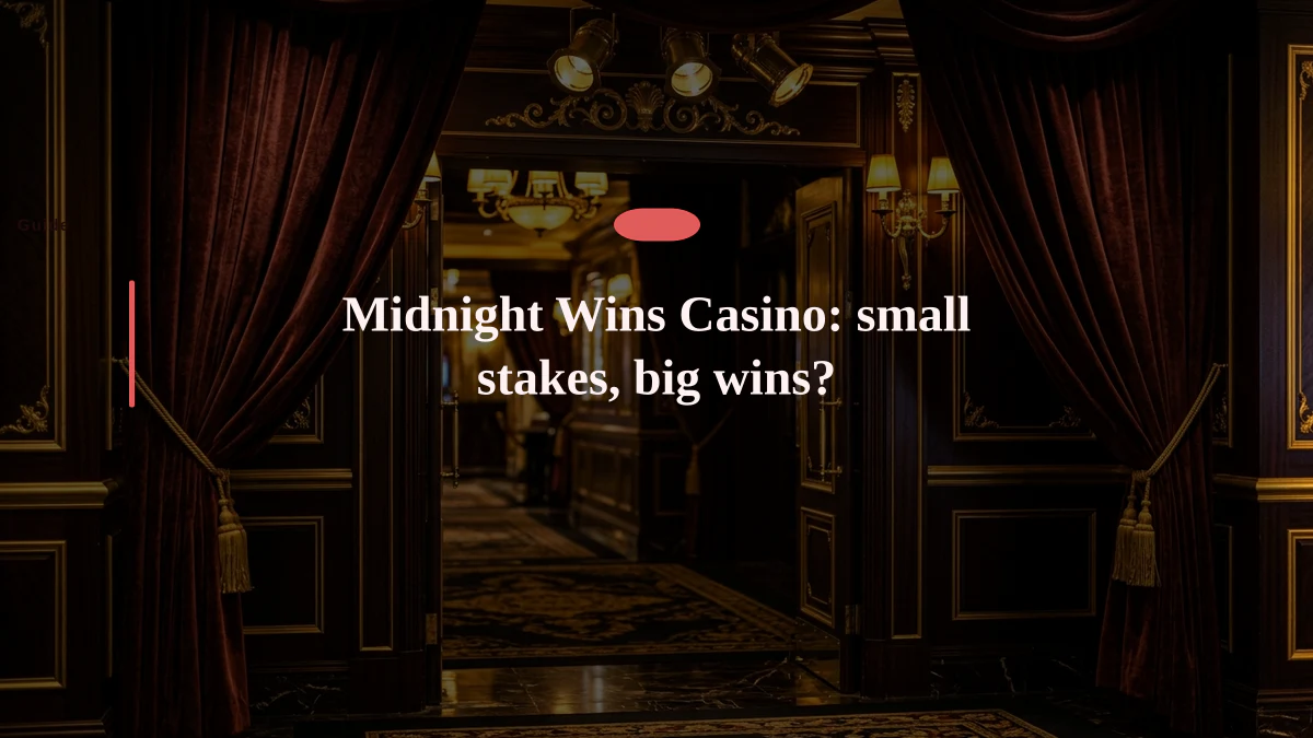 Midnight Wins Casino: small stakes, big wins?