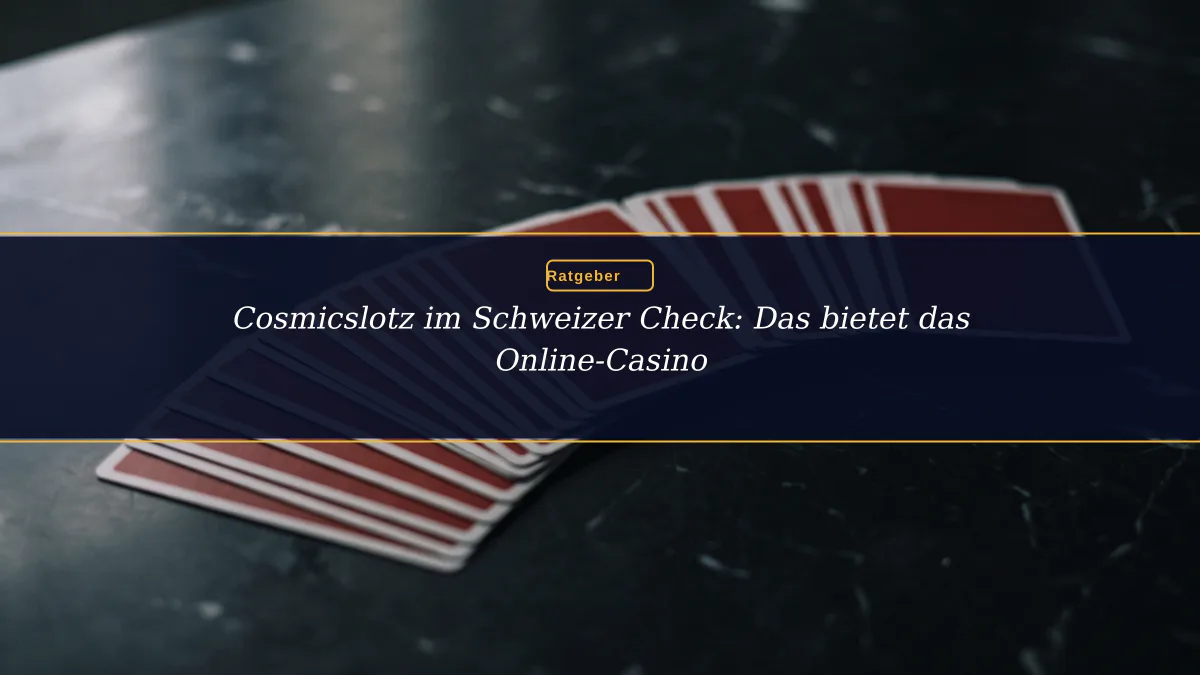Cosmicslotz im Schweizer Check: Das bietet das Online-Casino