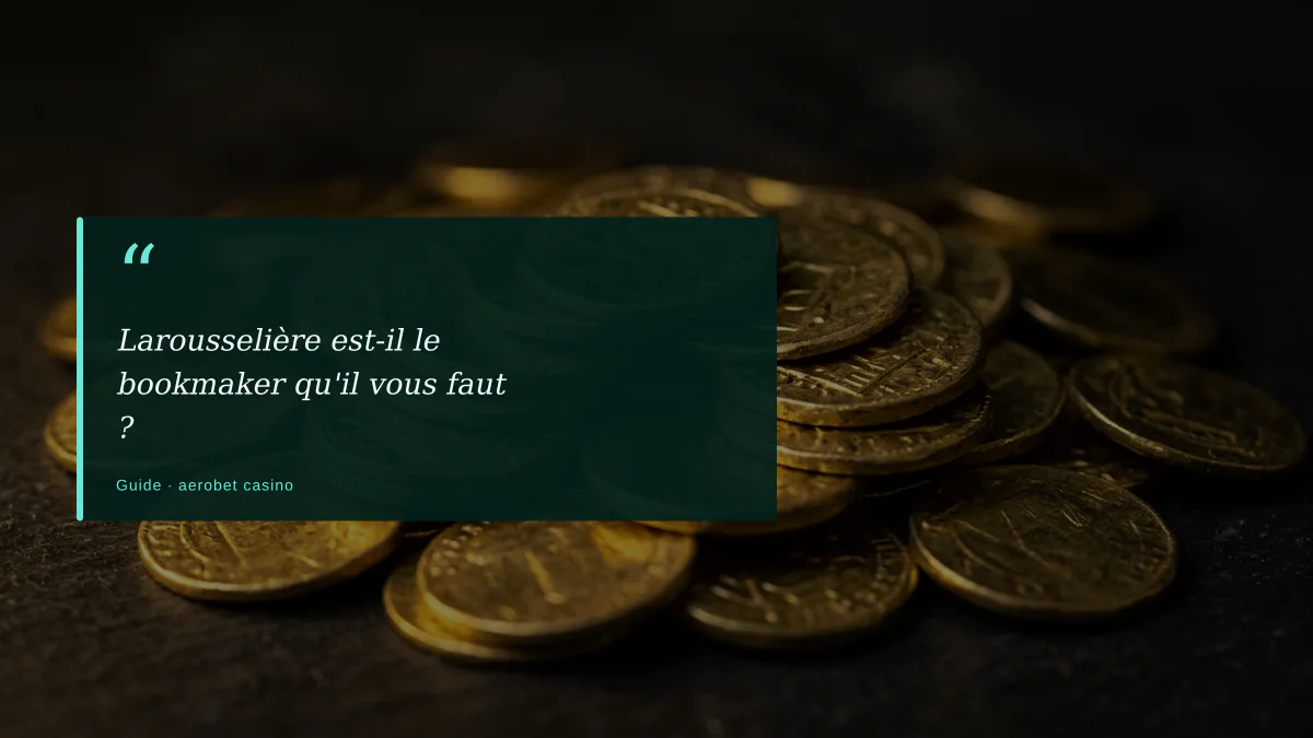 Larousselière est-il le bookmaker qu'il vous faut ?
