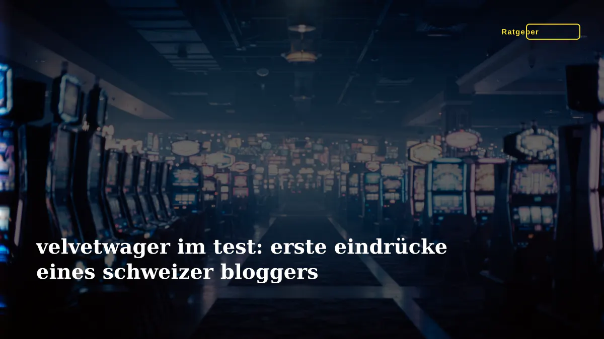 velvetwager im test: erste eindrücke eines schweizer bloggers