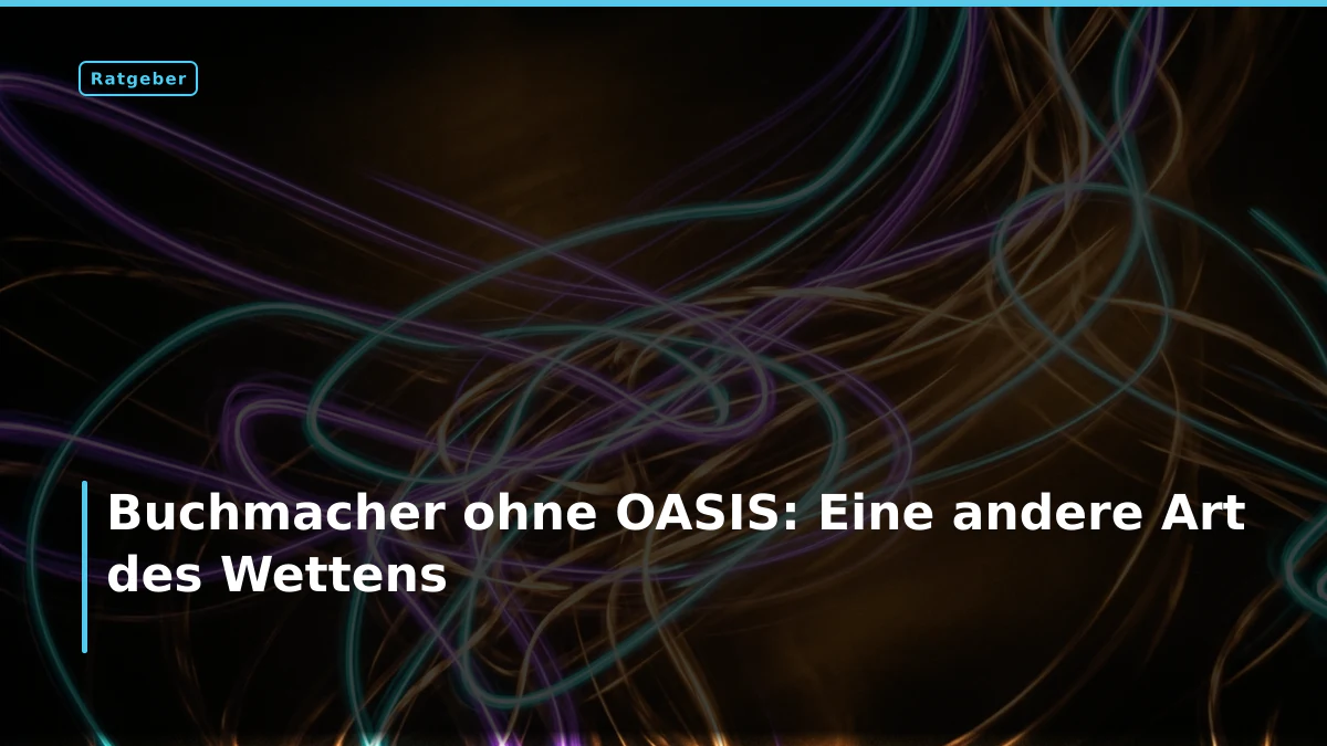 Buchmacher ohne OASIS: Eine andere Art des Wettens