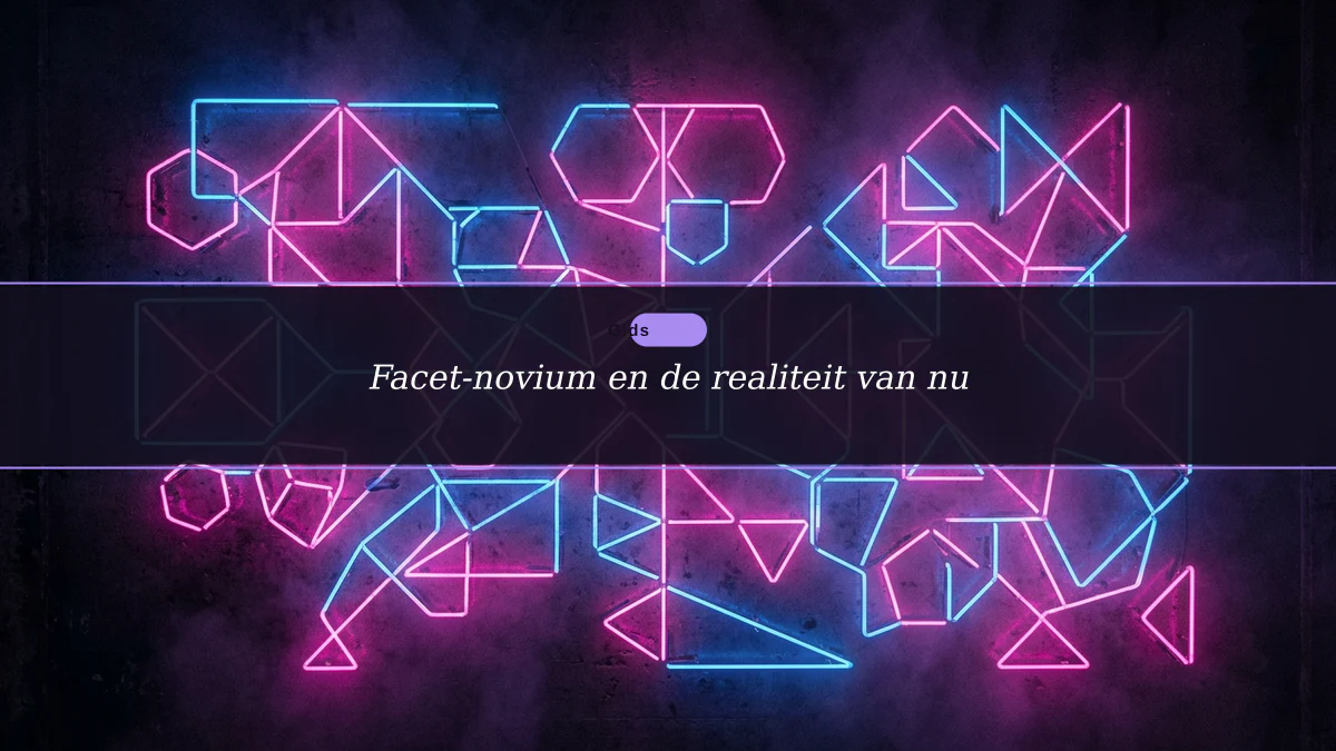 Facet-novium en de realiteit van nu