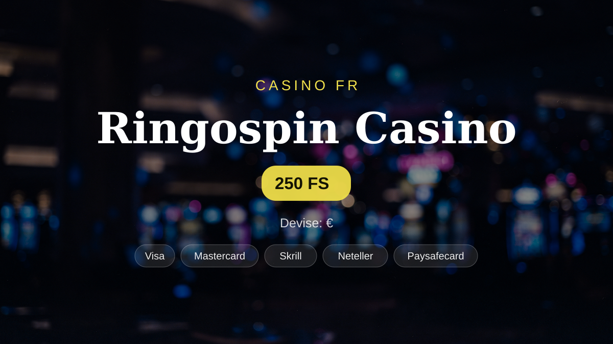 Ringospin Casino — bonus de bienvenue 55% jusqu'à 500 € + 250 FS, paiements: Visa, Mastercard, Skrill, Neteller, Paysafecard Ringospin Casino — bonus de bienvenue 55% jusqu'à 500 € + 250 FS, paiements: Visa, Mastercard, Skrill, Neteller, Paysafecard